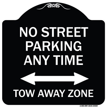 Signmission No Street Parking Anytime Tow Away Zone Heavy-Gauge Aluminum Sign, 18" x 18", BW-1818-23569 A-DES-BW-1818-23569